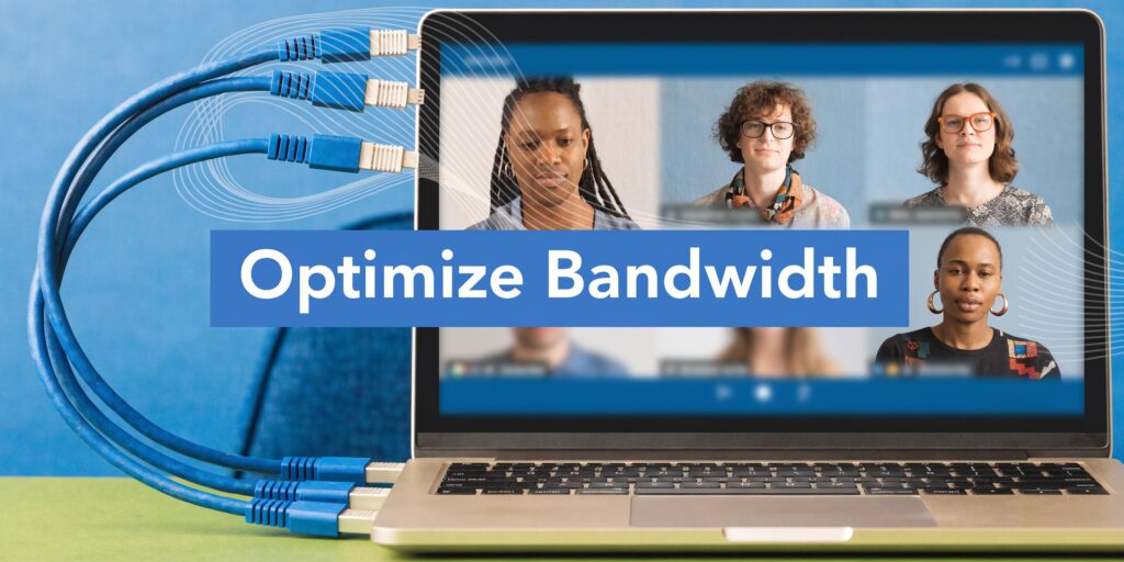 Optimize Your Video Conferencing Bandwidth Requirements