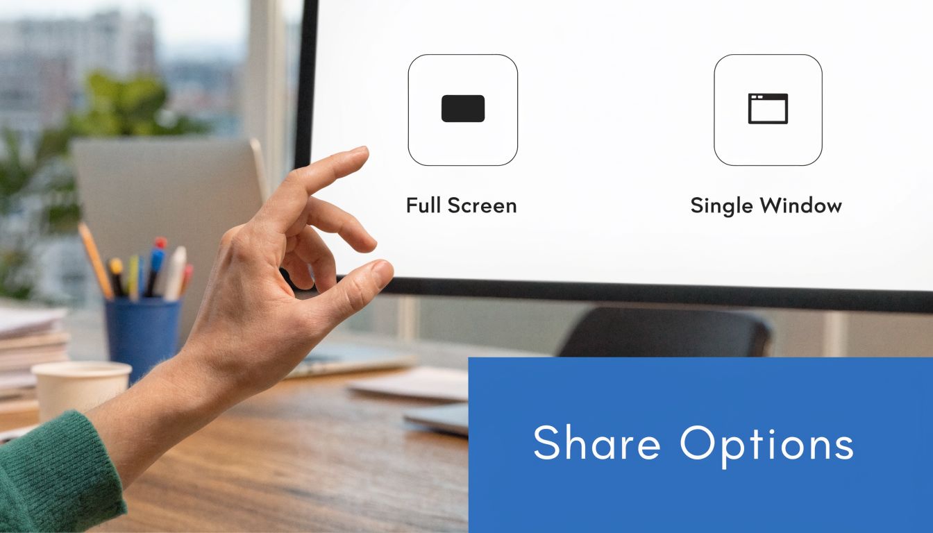 A hand gestures towards a computer monitor displaying options for sharing a full screen or single window.